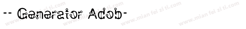 -- Generator Adob字体转换